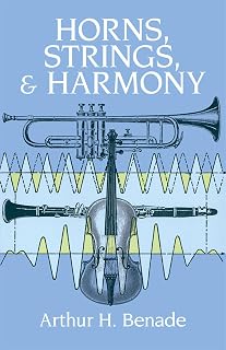 Horns, Strings, and Harmony (Dover Books On Music: Acoustics)