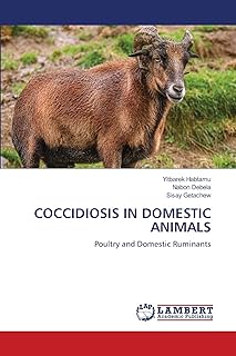 COCCIDIOSIS IN DOMESTIC ANIMALS: Poultry and Domestic Ruminants