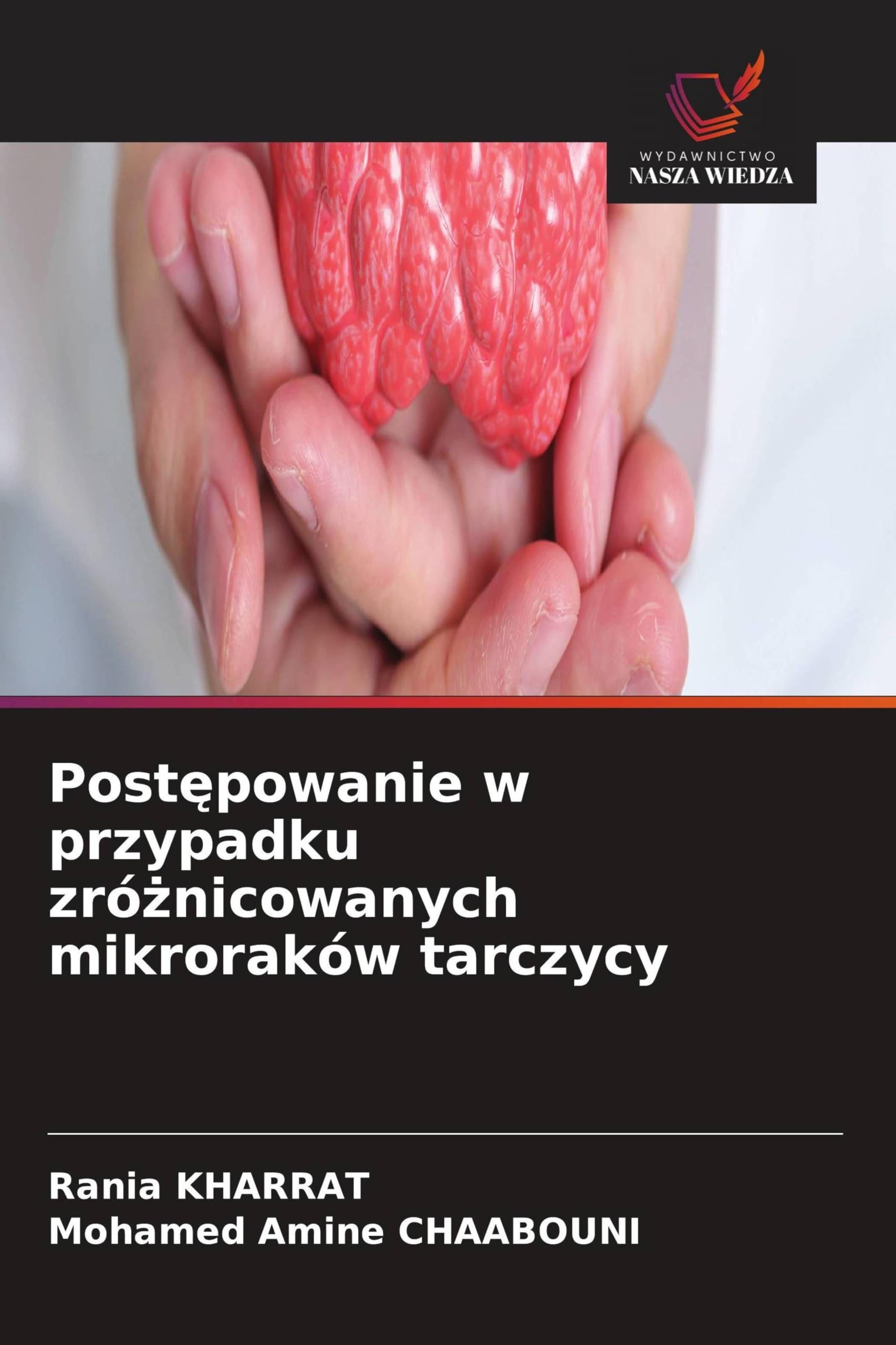 Post¿powanie w przypadku zró¿nicowanych mikroraków tarczycy
