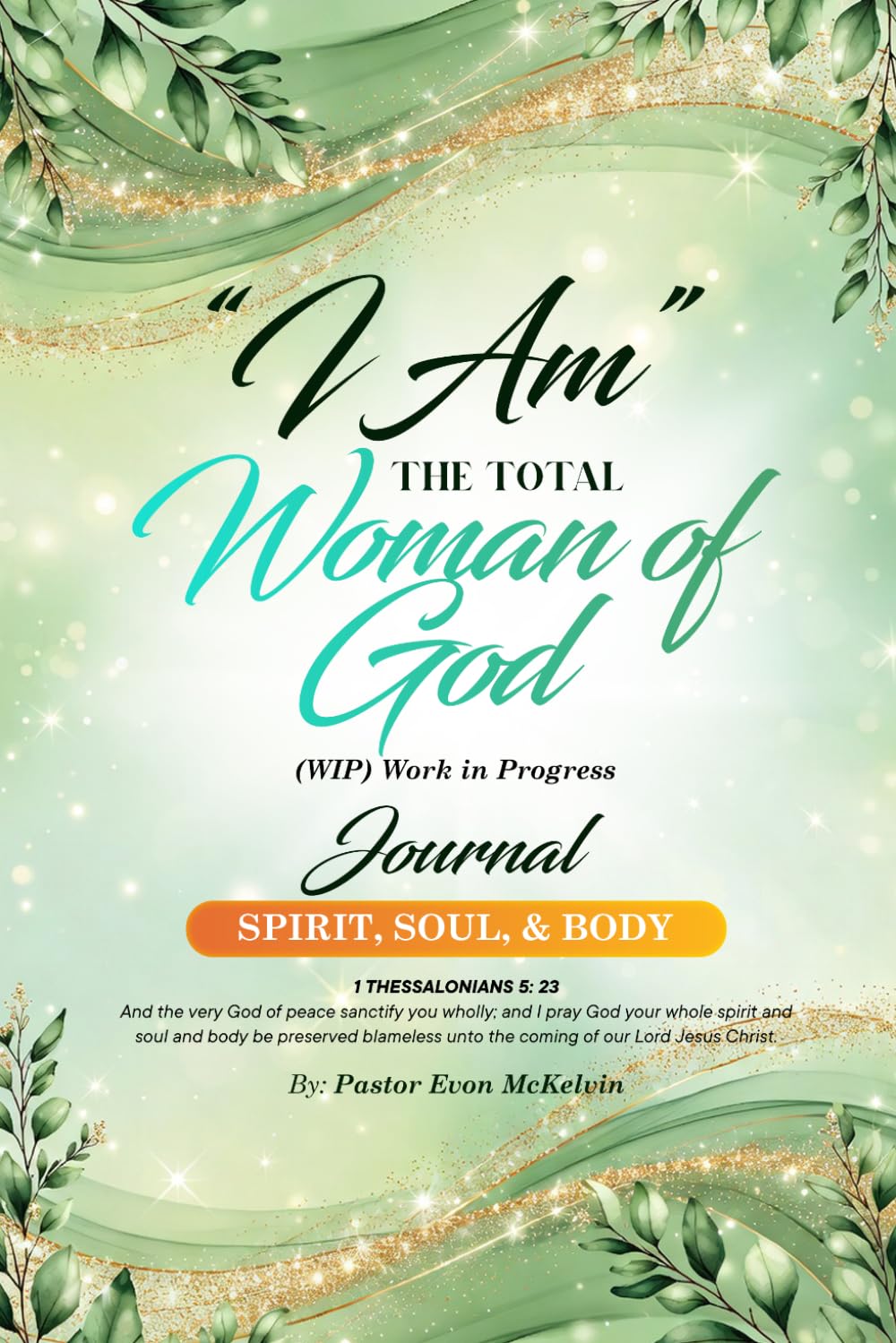 "I Am": Total Woman of God Journal