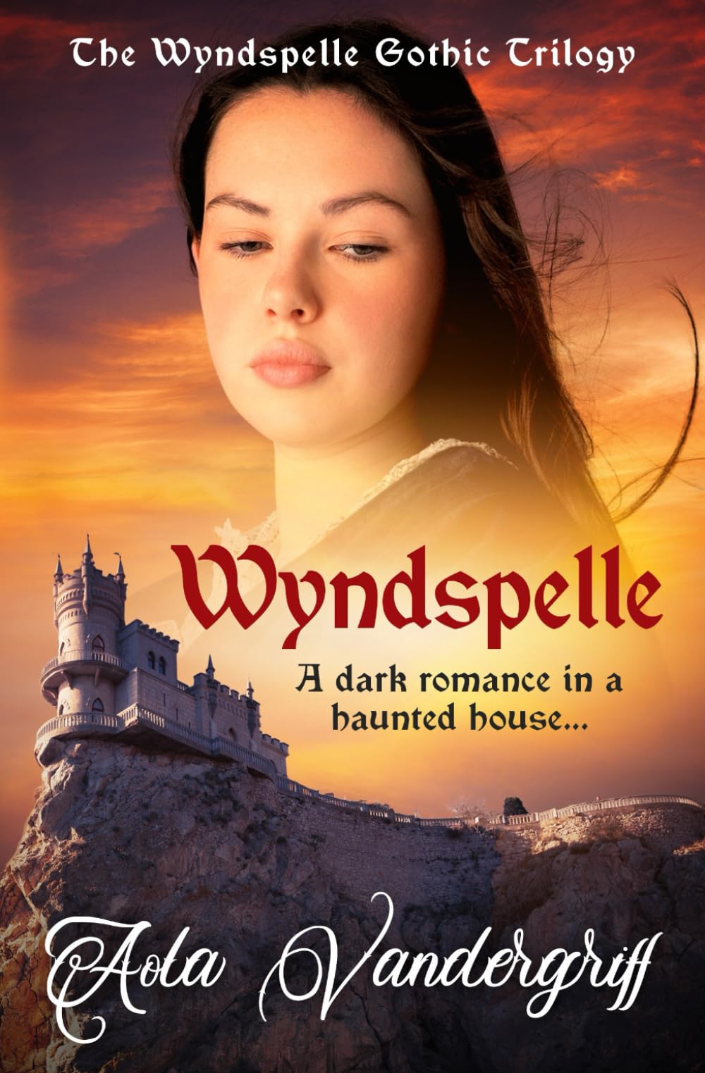 Wyndspelle: A dark romance in a haunted house...: 1 (The Wyndspelle Gothic Trilogy)