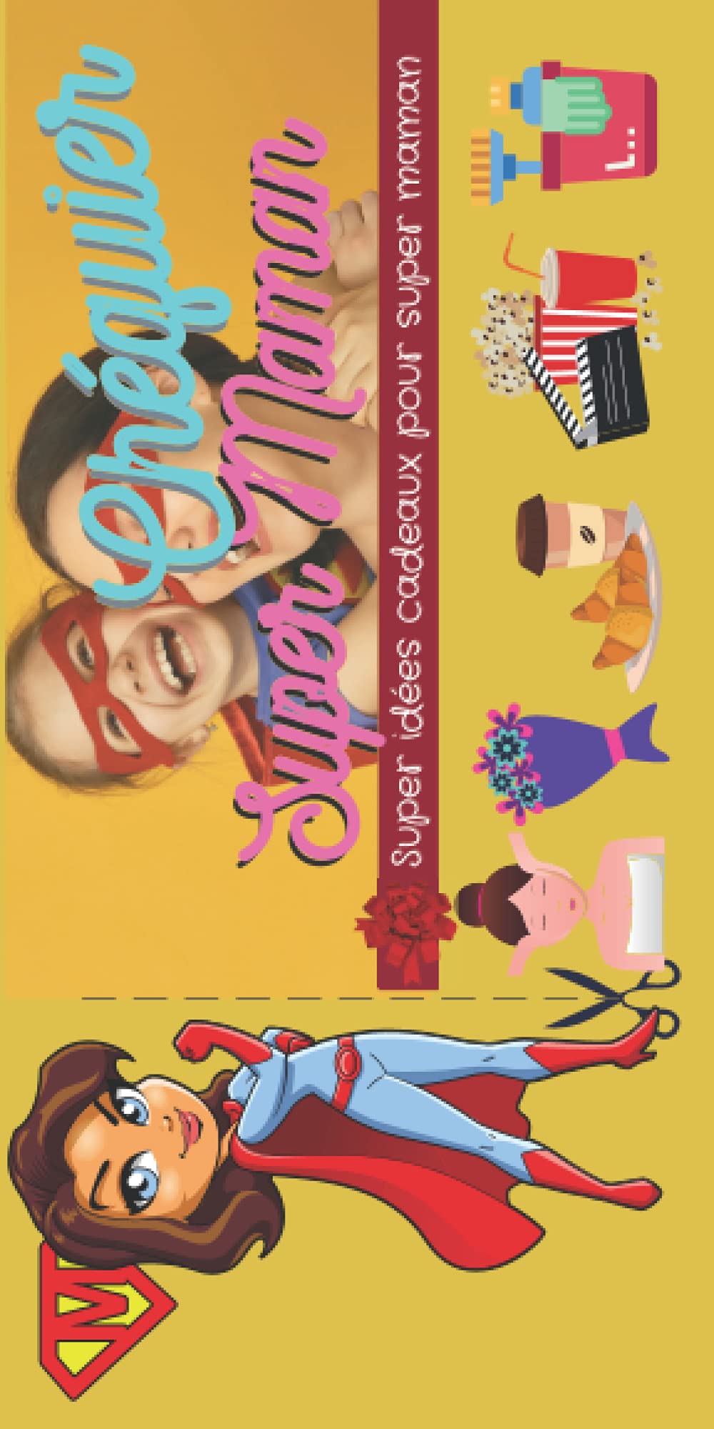 Chéquier Cadeau Super Maman - Plus de 30 Idées Originales à Offrir