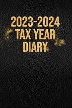 2023-2024 Tax Year Diary: Tax year diary for self employed - Logbook to record your income and expences