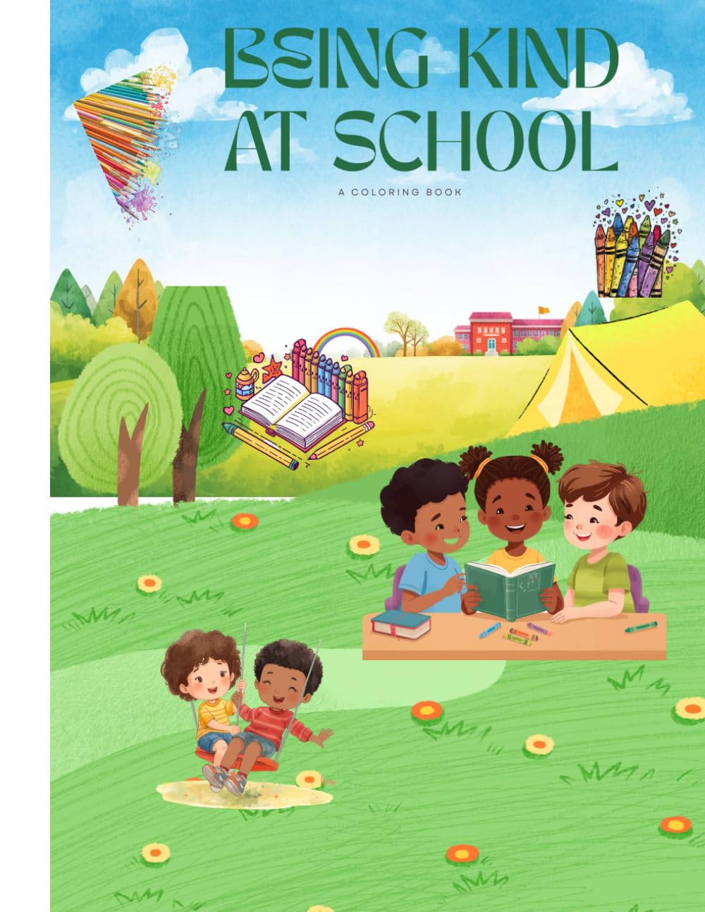 Being Kind at School: A Fun and Heartwarming Coloring Book to Teach Kids Kindness, Friendship, and Sharing