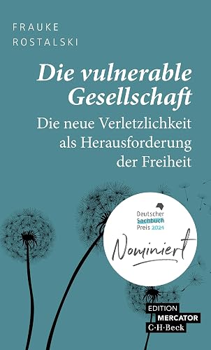 Die vulnerable Gesellschaft: Die neue Verletzlichkeit als Herausforderung der Freiheit (Beck Paperback)