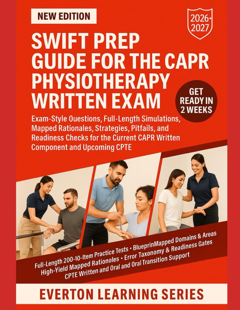 SWIFT PREP GUIDE FOR THE CAPR PHYSIOTHERAPY WRITTEN EXAM: Exam-Style Questions, Full-Length Simulations, Mapped Rationales, Strategies, Pitfalls, and Readiness Checks for the Current CAPR