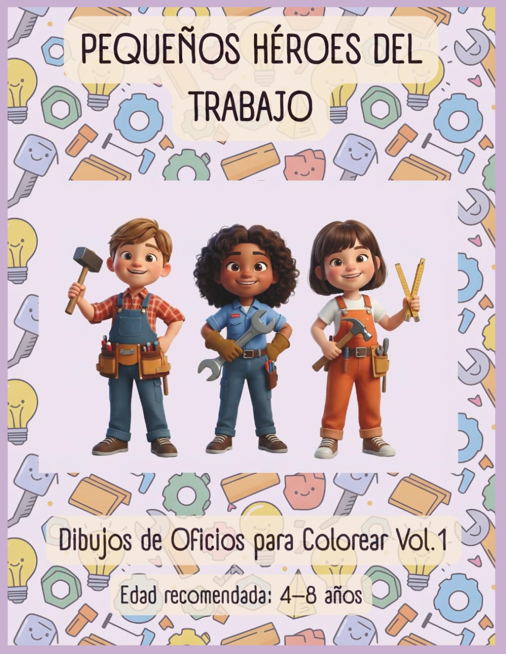 Pequeños Héroes del Trabajo: Dibujos de Oficios para Colorear · Volumen 1