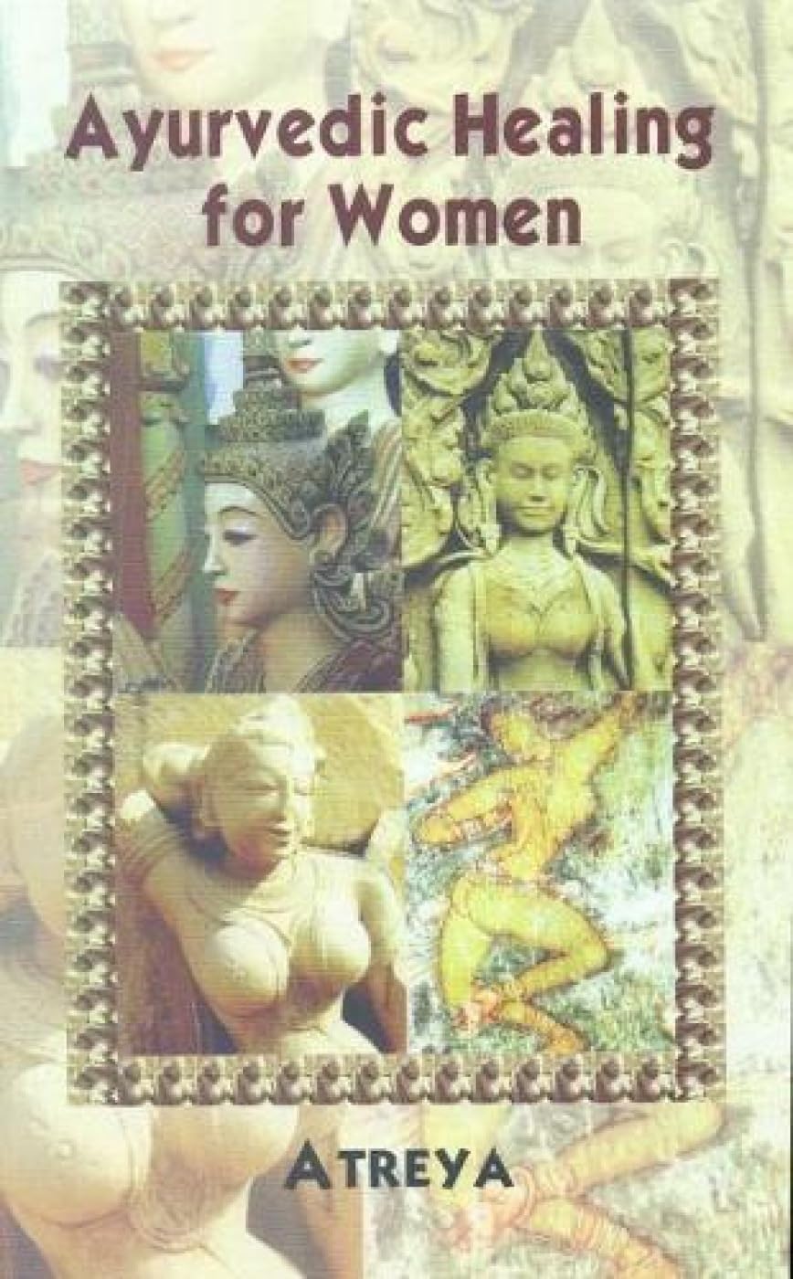 Ayurvedic Healing For Women: Herbal Gynecology
