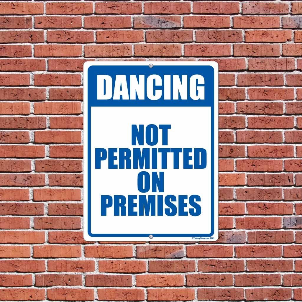 VictoryStore Yard Sign Outdoor Lawn Decorations: Dancing Not Permitted on Premises Aluminum Sign, Size 12 inch x 18 inch
