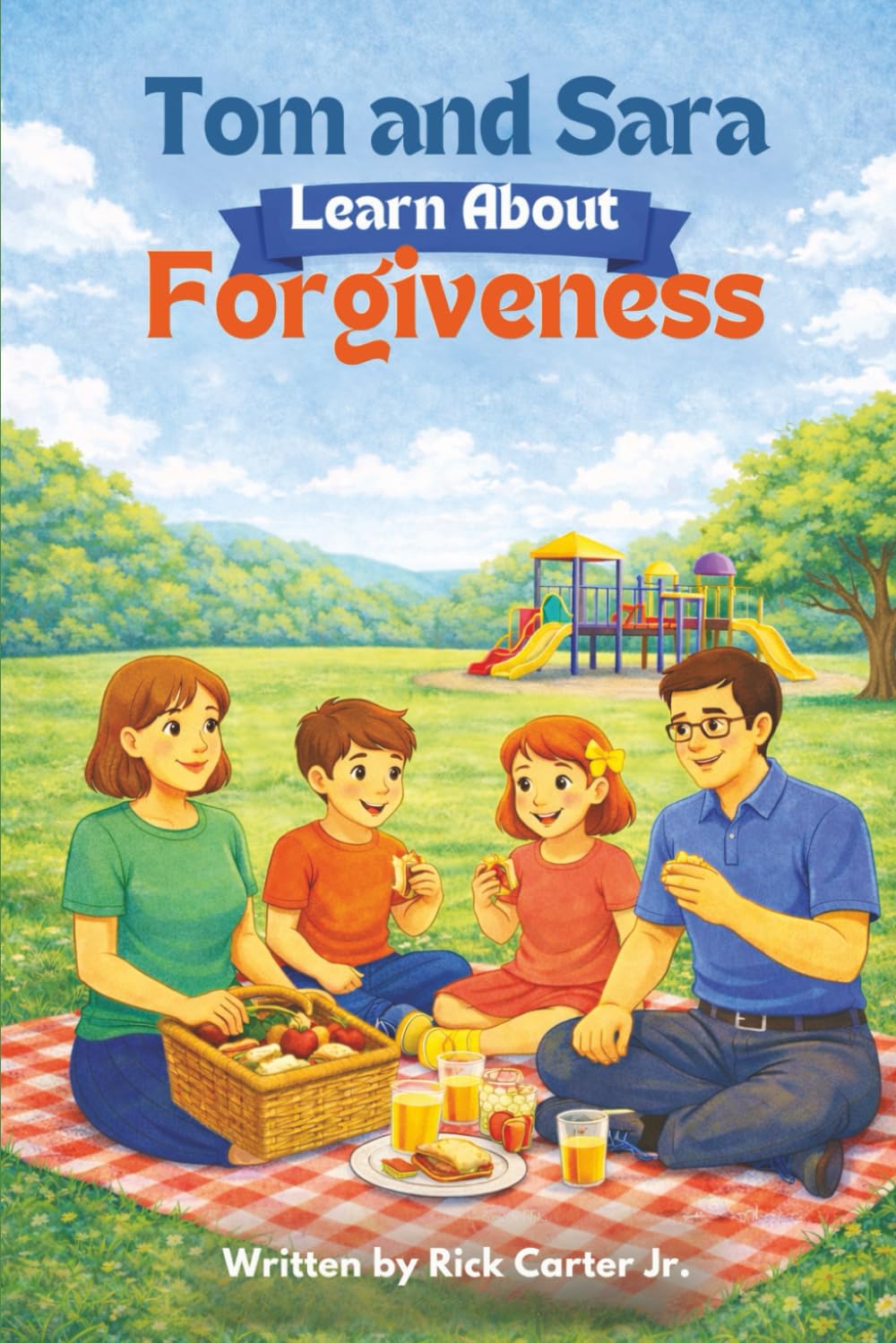 Tom & Sara Learn About Forgiveness: A Christian Children’s Book About Forgiveness, Faith, and God’s Love: 7 (Tom and Sara's Big Lessons Colorbook Series)