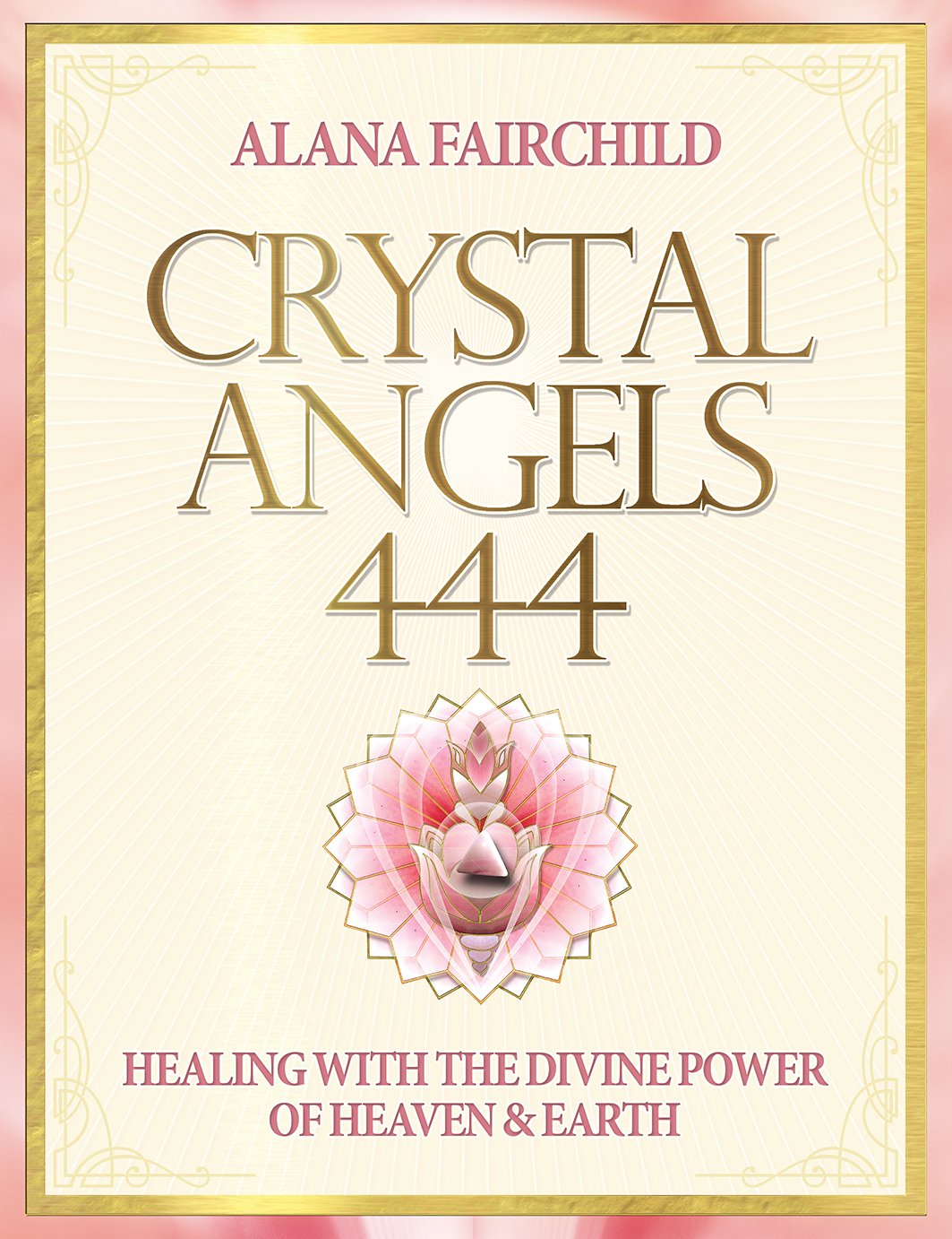 Crystal Angels 444: Healing with the Divine Energy