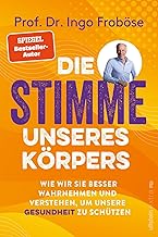 Die Stimme unseres Körpers: Wie wir seine Signale besser verstehen und unsere Gesundheit schützen | Was die verschiedenen Körpersignale bedeuten, ... sie über unsere Gesundheit verraten