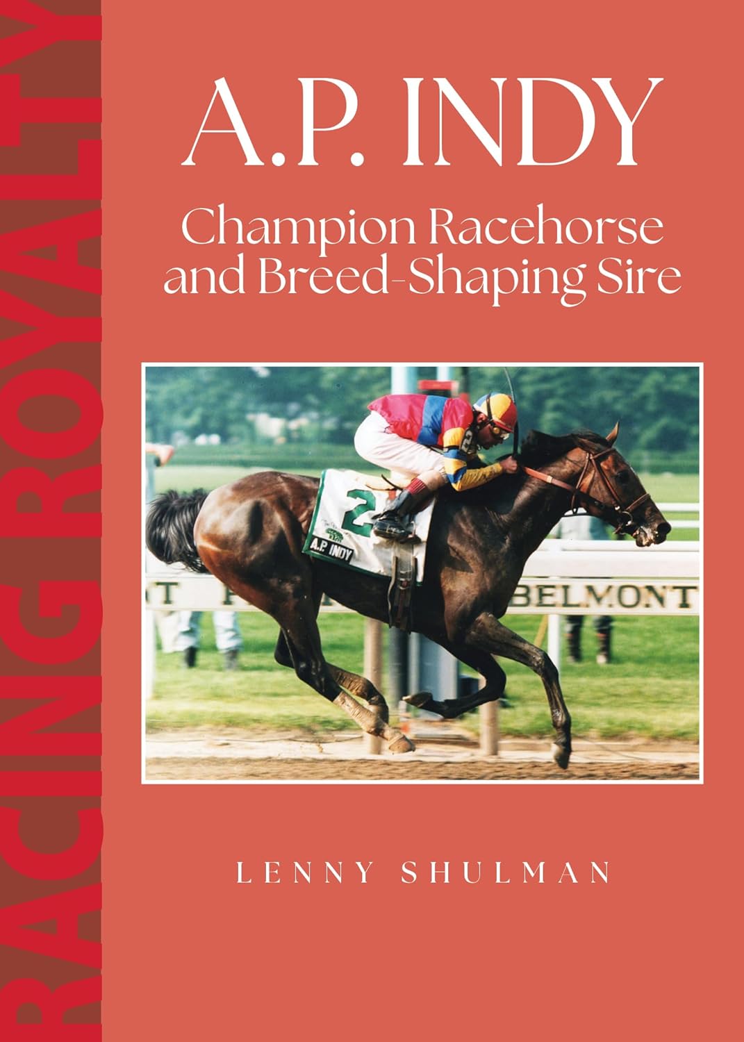 A.P. Indy: Champion Racehorse and Breed-Shaping Sire (Racing Royalty)      Paperback – April 14, 2026