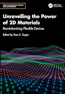 Unravelling the Power of 2D Materials: Revolutionizing Flexible Devices (Series in Materials Science and Engineering) (Eng…