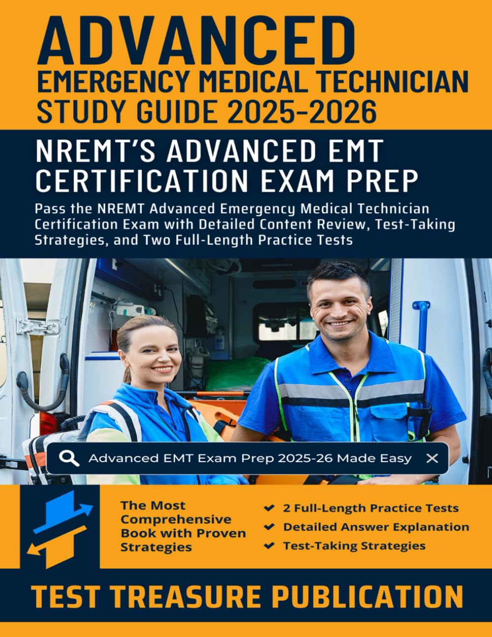 Advanced EMT Exam Study Guide 2025–2026: Pass the NREMT Advanced Emergency Medical Technician Certification Exam with Detailed Content Review, ... and Two Full-Length Practice Tests