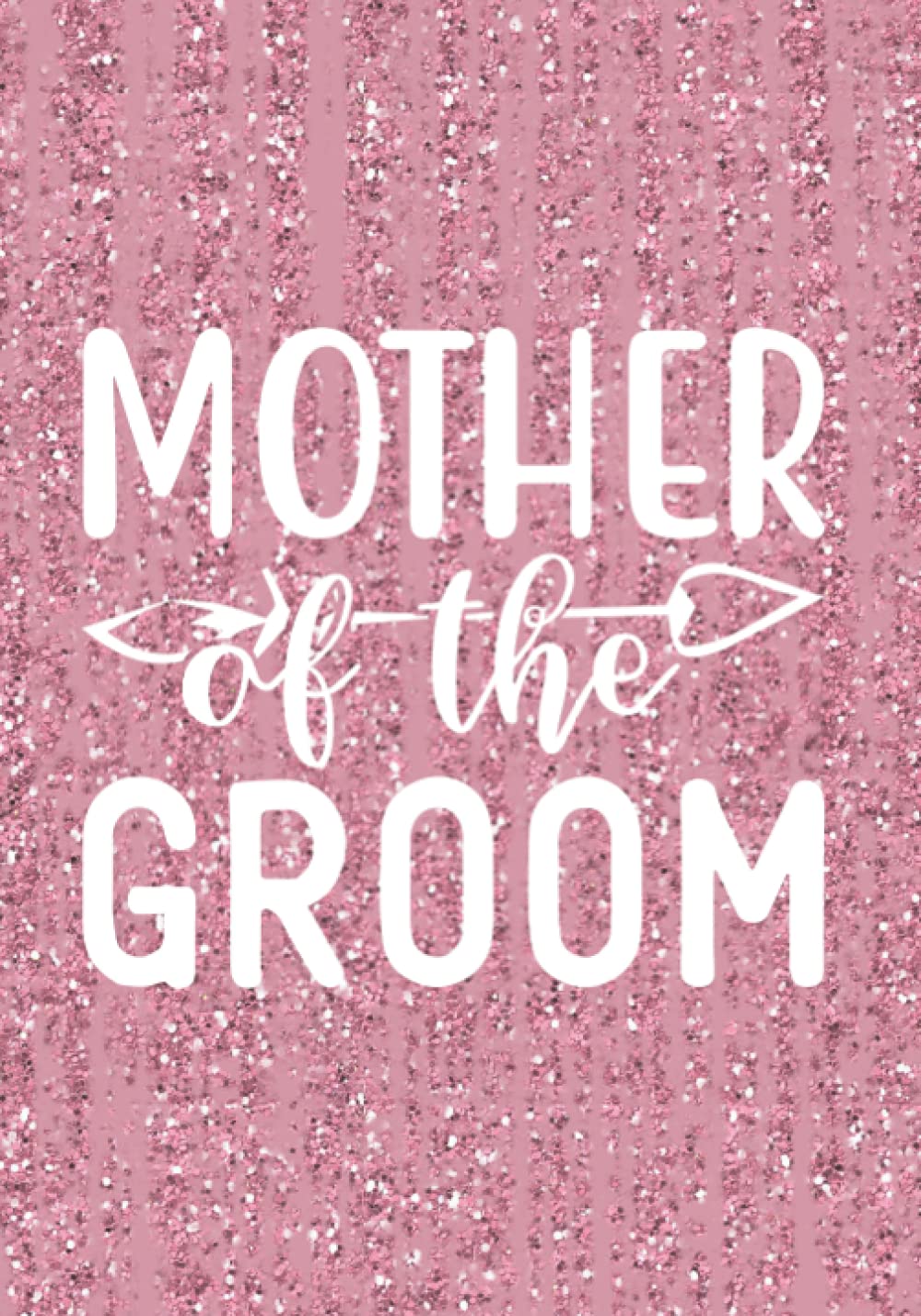 MOTHER OF THE GROOM Journal/Notebook. 200 lined pages. Bridal or wedding gift for Mother of the Groom. 7"x10" Soft glossy cover.