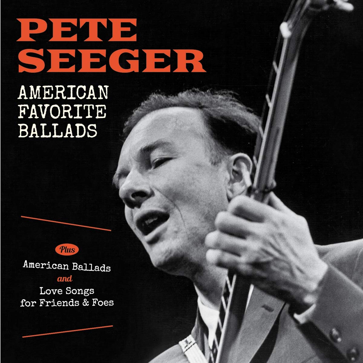 Pete Seeger American Favorite Ballads / American Ballads / Love Songs For Friend