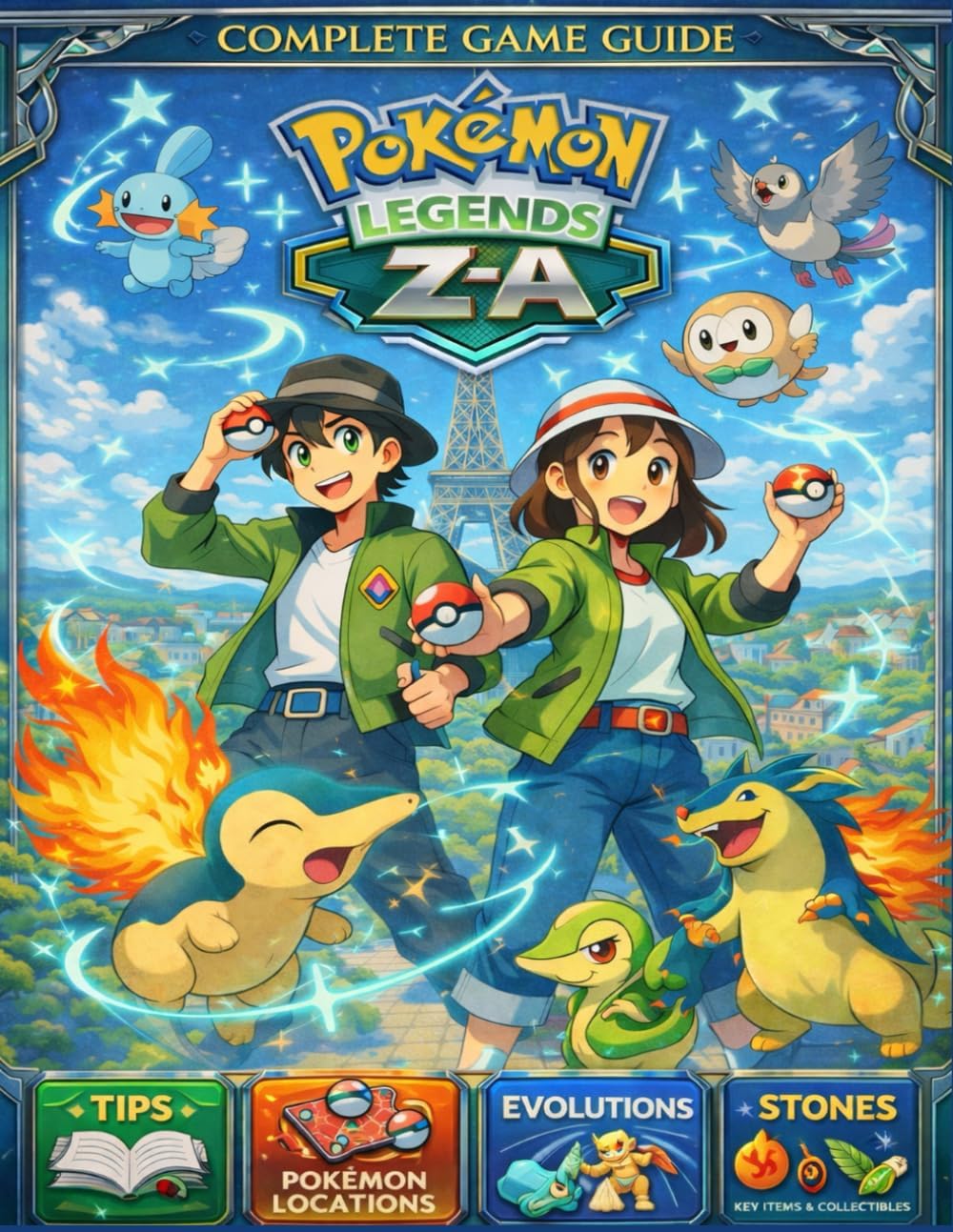 Pokemon Legends Z-A Ultimate Guide 2026: The Complete Official Strategy Guide & Walkthrough with Tips, Pokemon Locations, Evolutions, Stones, Key Items & Collectibles – Beginner to Pro!