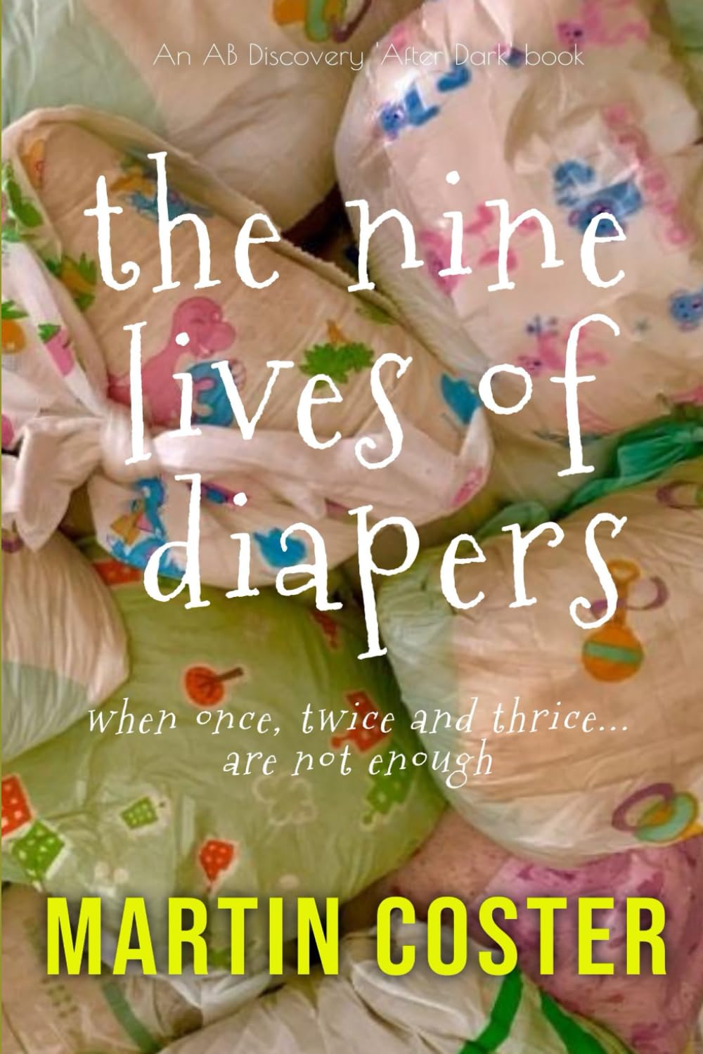 The Nine Lives Of Diapers: When once, twice and thrice are not enough