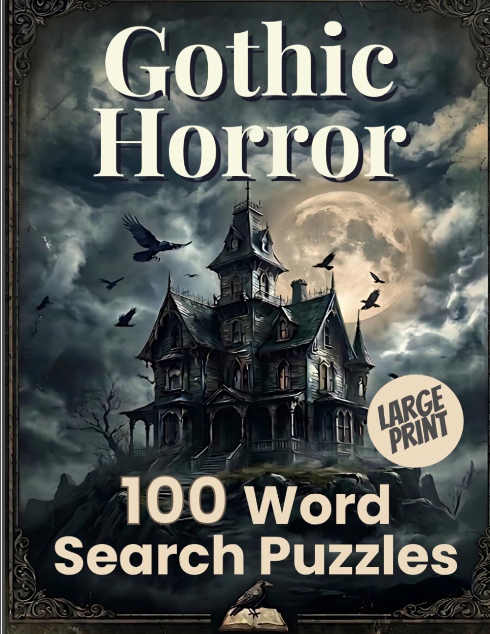 Haunted Gothic Horror - Large Print Word Search For Adults & Seniors: Scary & Spooky Puzzles Featuring Witchcraft, Medieval Rituals & Cursed Places (Dark Folklore)