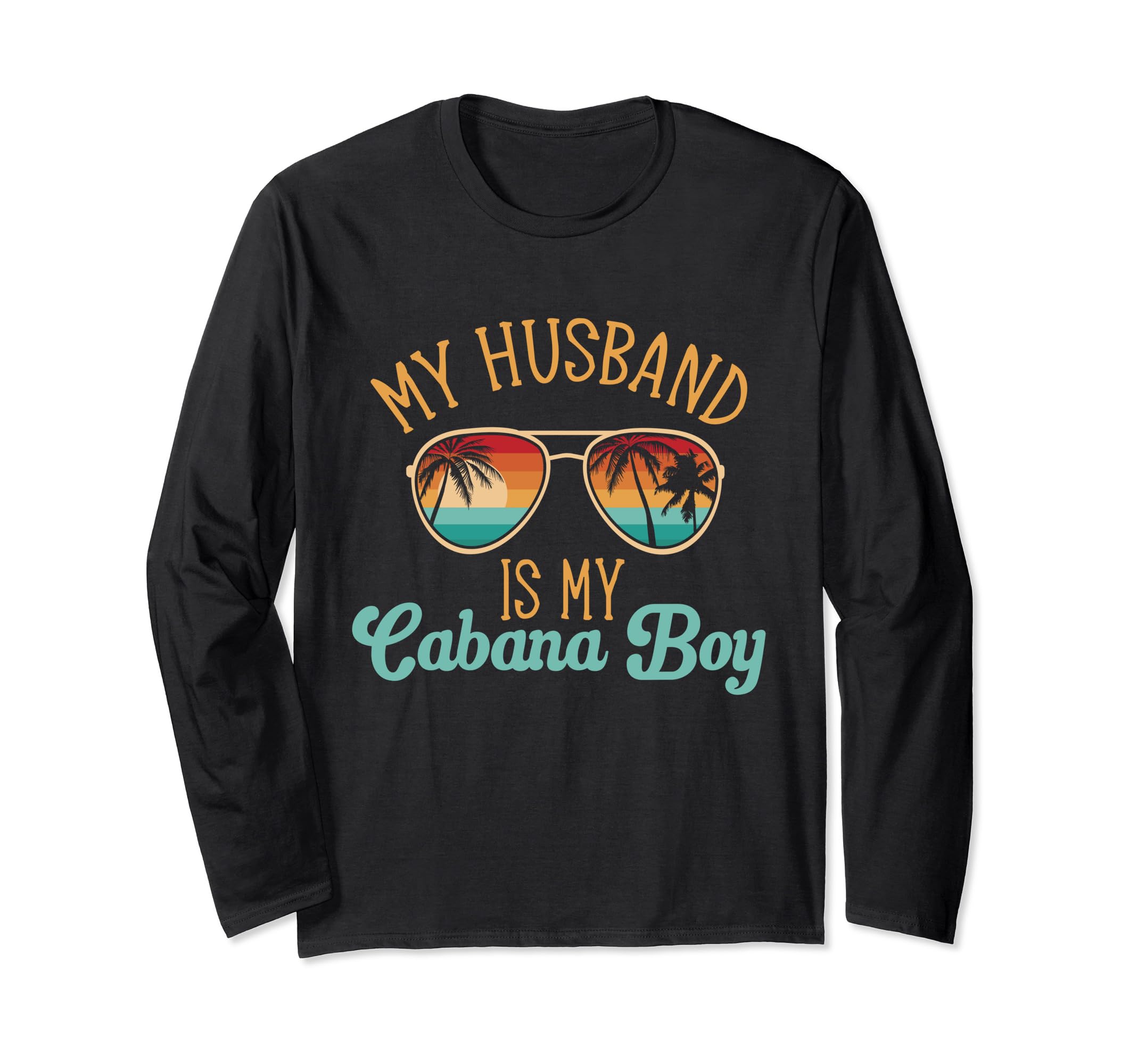 Cabana Boy Beach Bartender My Husband Is My Cabana Boy Long Sleeve T-Shirt
