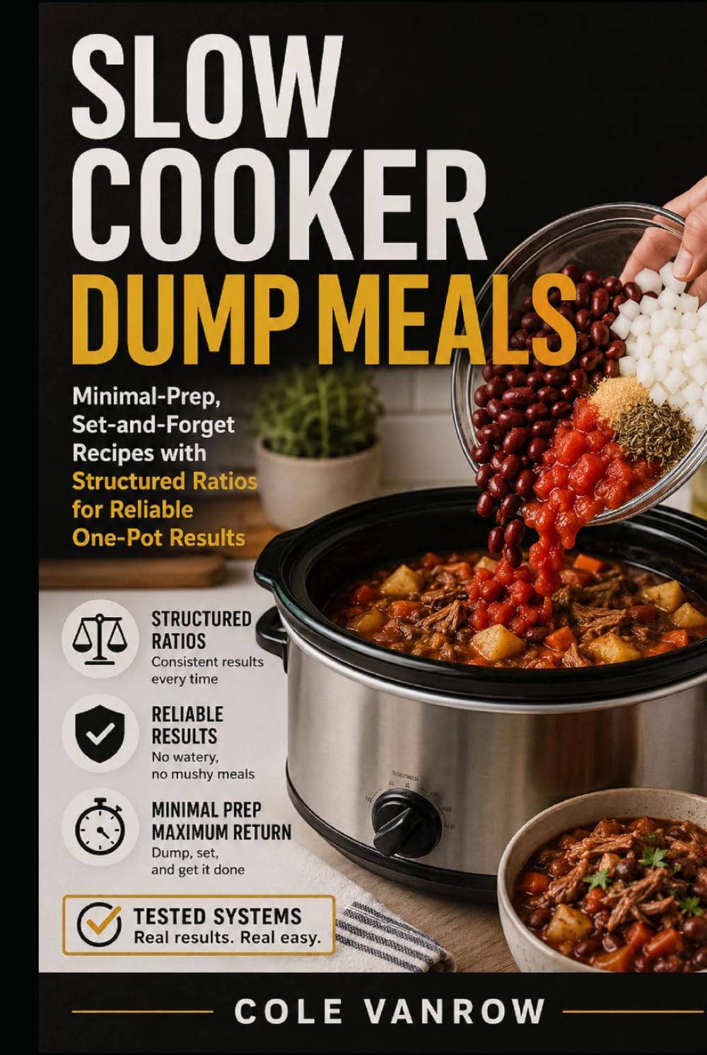 Slow Cooker Dump Meals: Minimal-Prep, Set-and-Forget Recipes with Structured Ratios for Reliable One-Pot Results