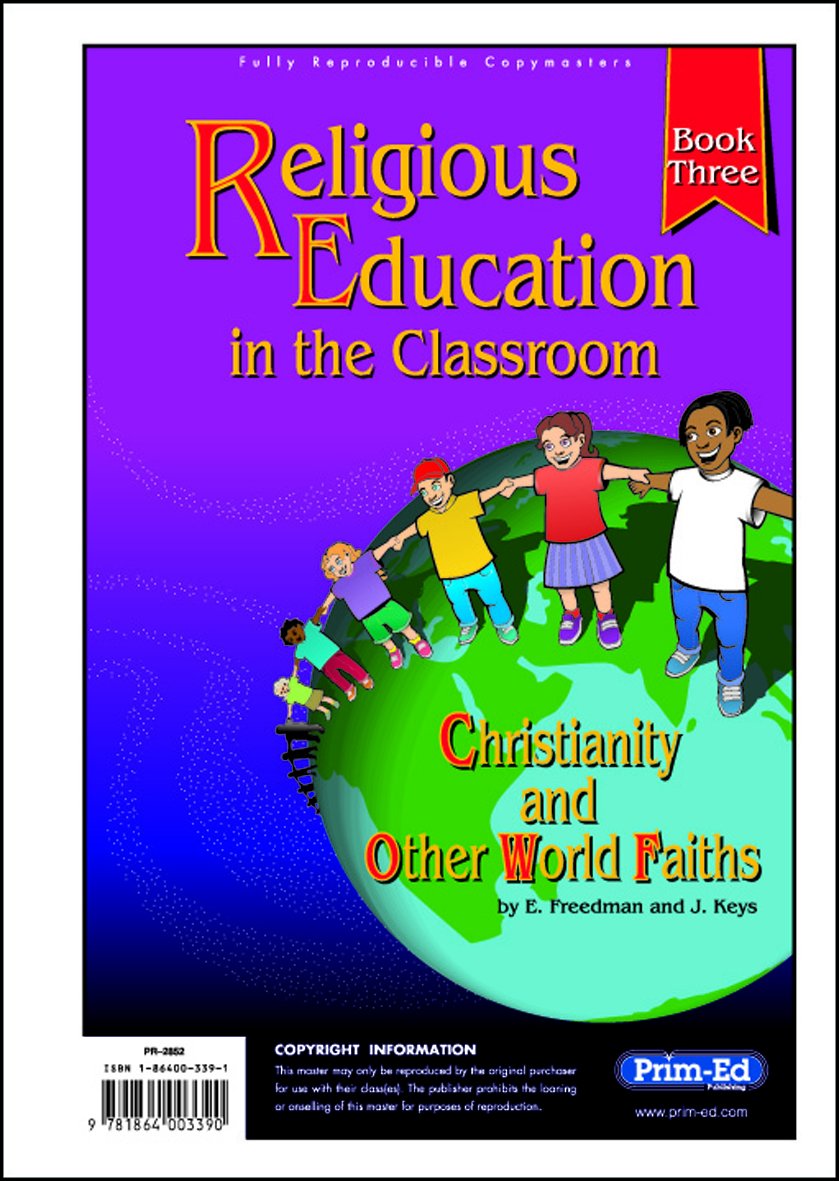 Religious Education in the Classroom: Bk. 3 by J. Keys, E. Freedman ...