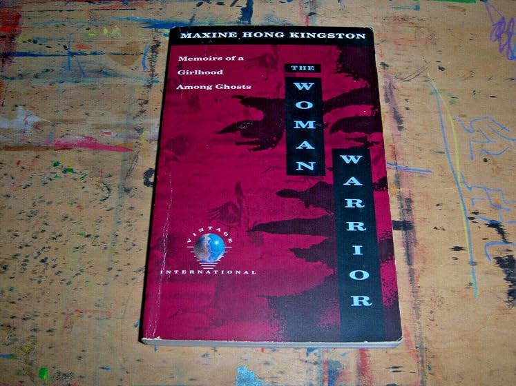 The Woman Warrior: Memoirs Of A Girlhood Among Ghosts