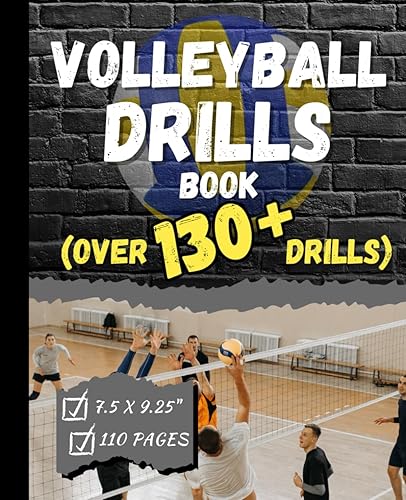Volleyball Drills Book: This is an instructional book with over 130 Volleyball Drills and 20 blank pages for drill creation sheets.