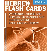 Hebrew Flash Cards 99 Essential Words And Phrases For Reading And Understanding Basic Biblical Hebrew PACK 2