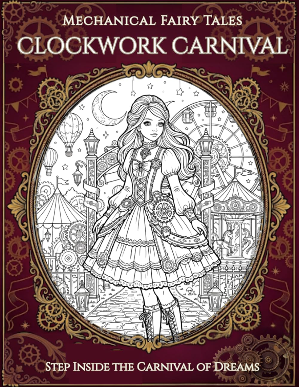 Mechanical Fairy Tales: Clockwork Carnival: Fantasy Coloring Book for Adults