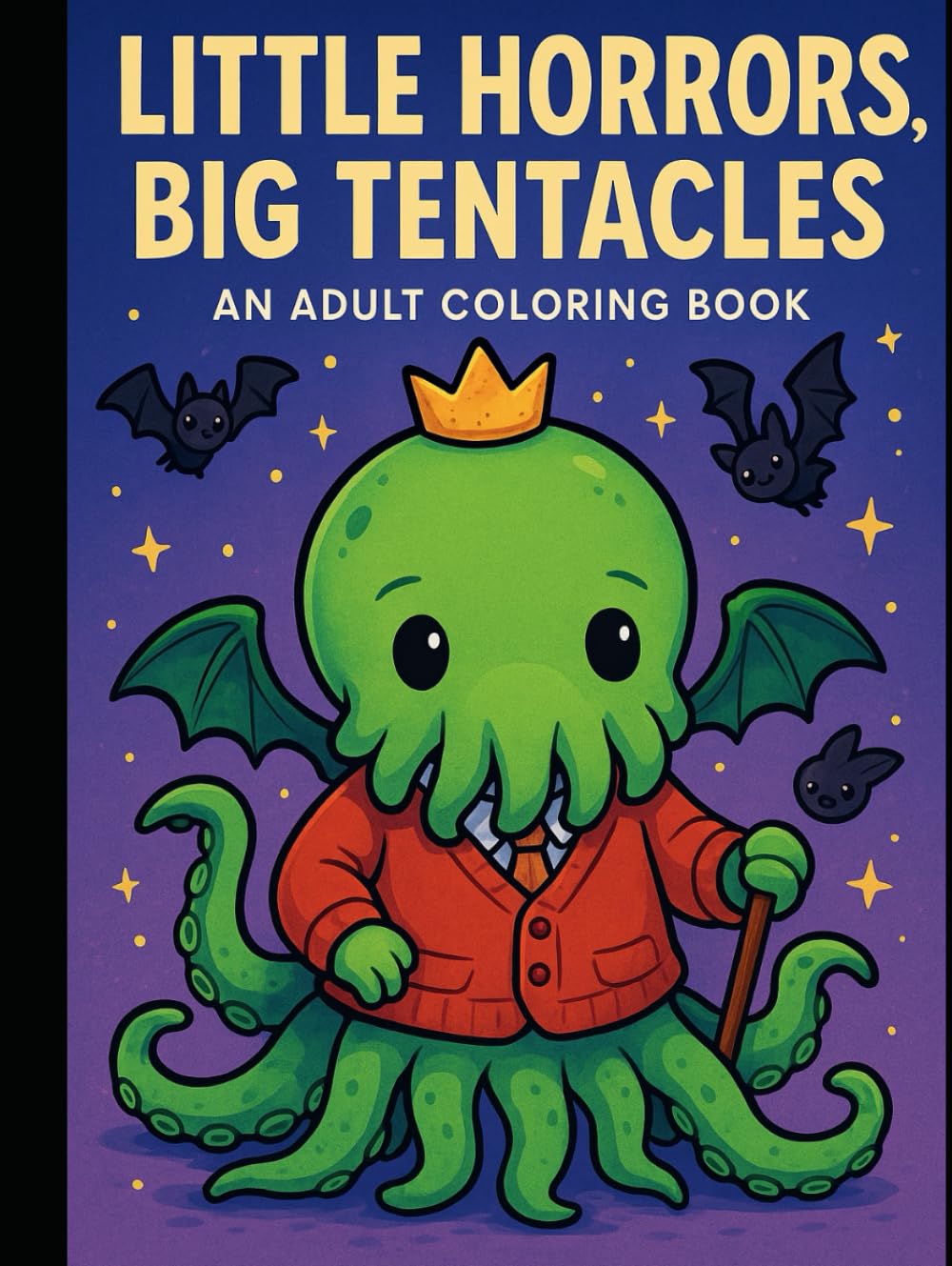 Little Horrors, Big Tentacles: A coloring book for Adults
