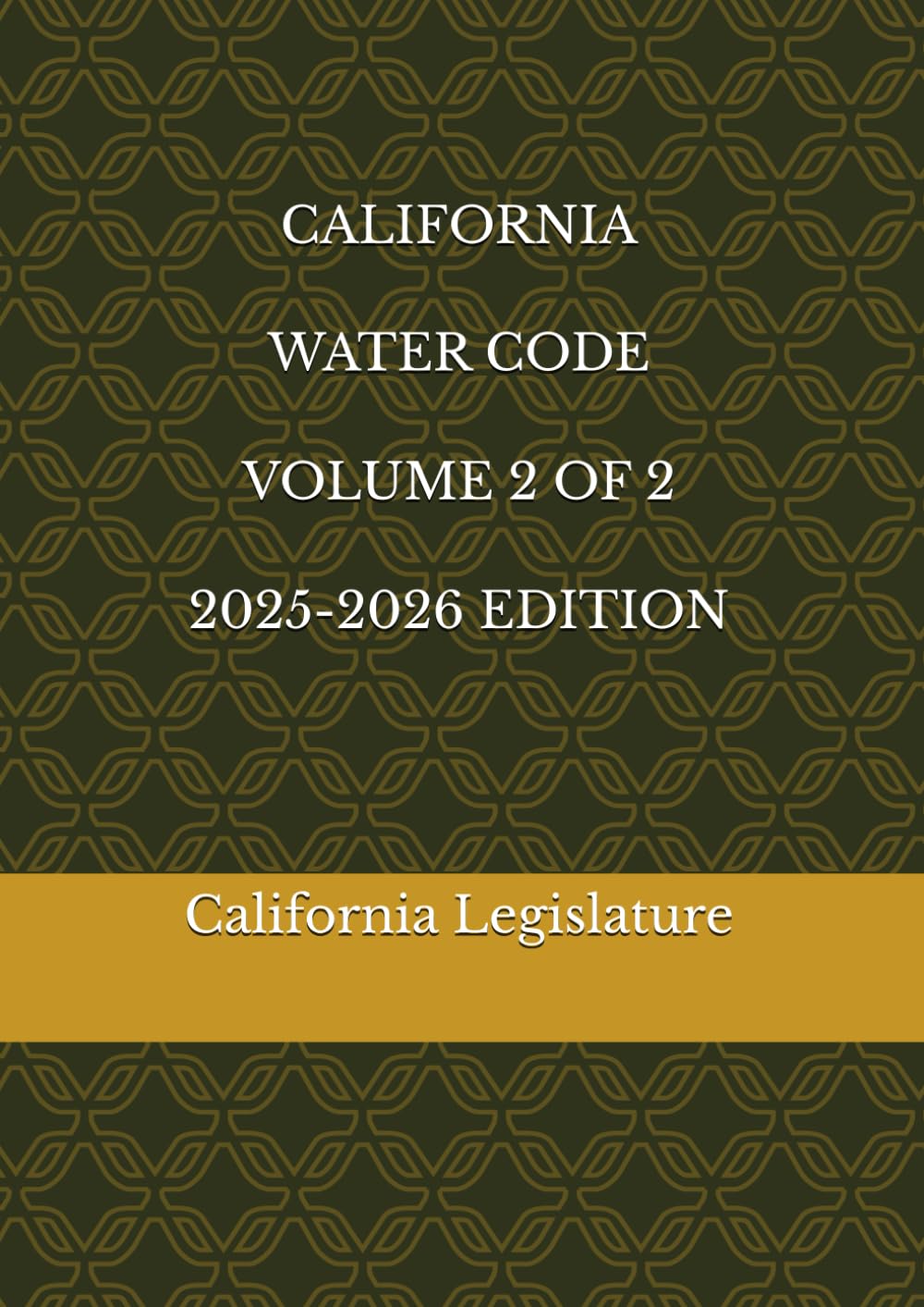 CALIFORNIA WATER CODE VOLUME 2 OF 2 2025-2026 EDITION