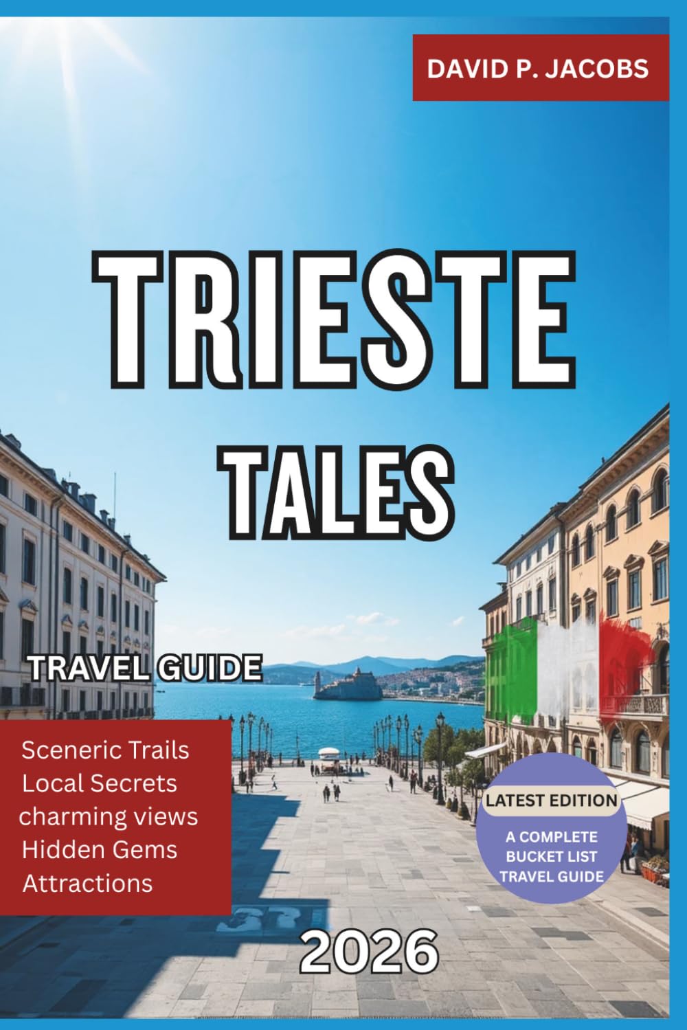 Trieste Tales 2026: Hidden Gems Travel Guide: Coffeehouses, Castles & Adriatic Fusion