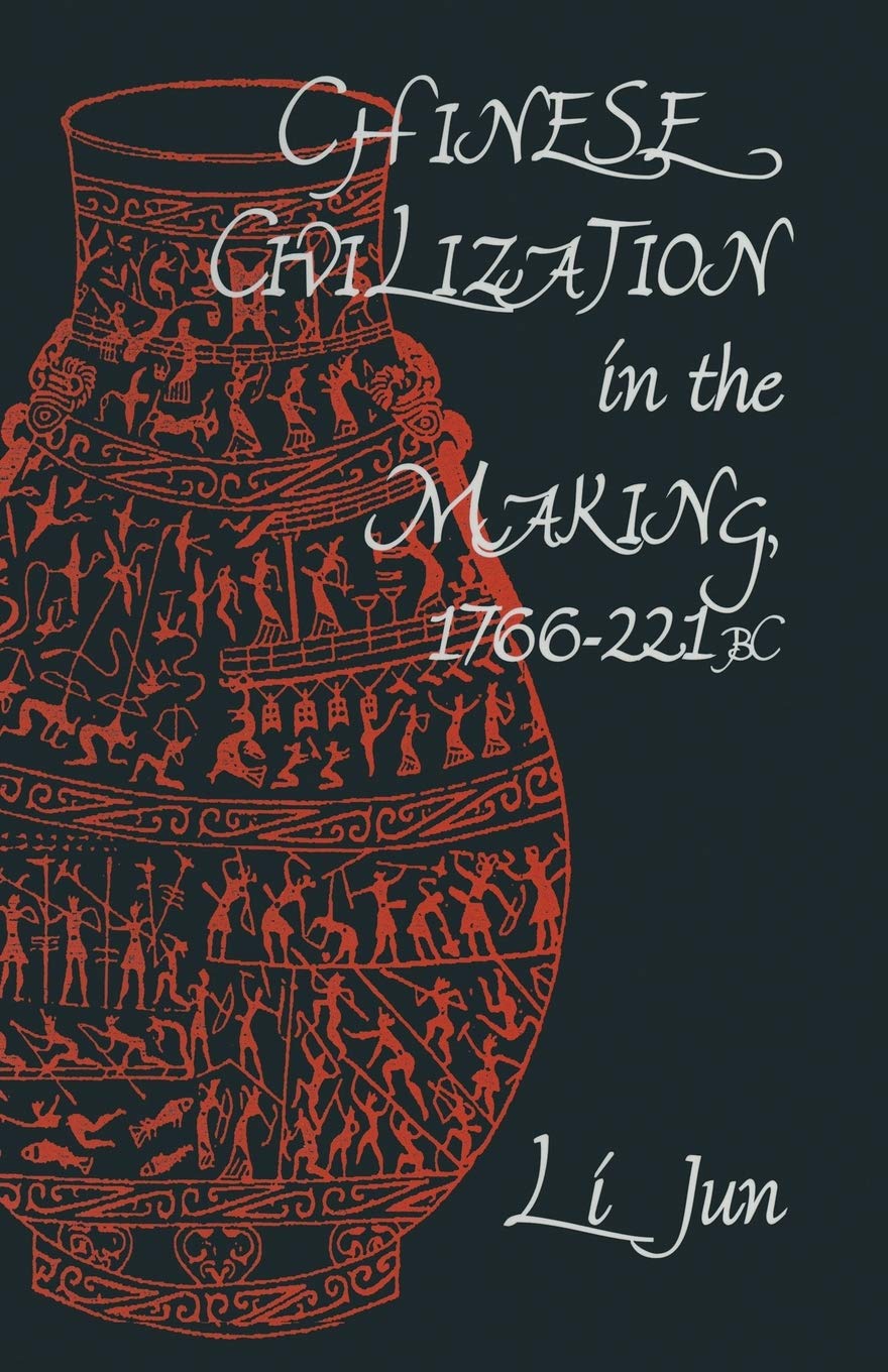 Chinese Civilization in the Making, 1766-221 BC