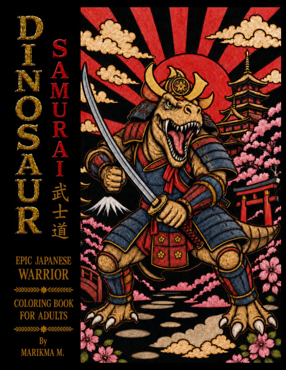 Dinosaurs Samurai: Epic Japanese Warrior Coloring Book for Adults (MARIKMA Black & White Collection)