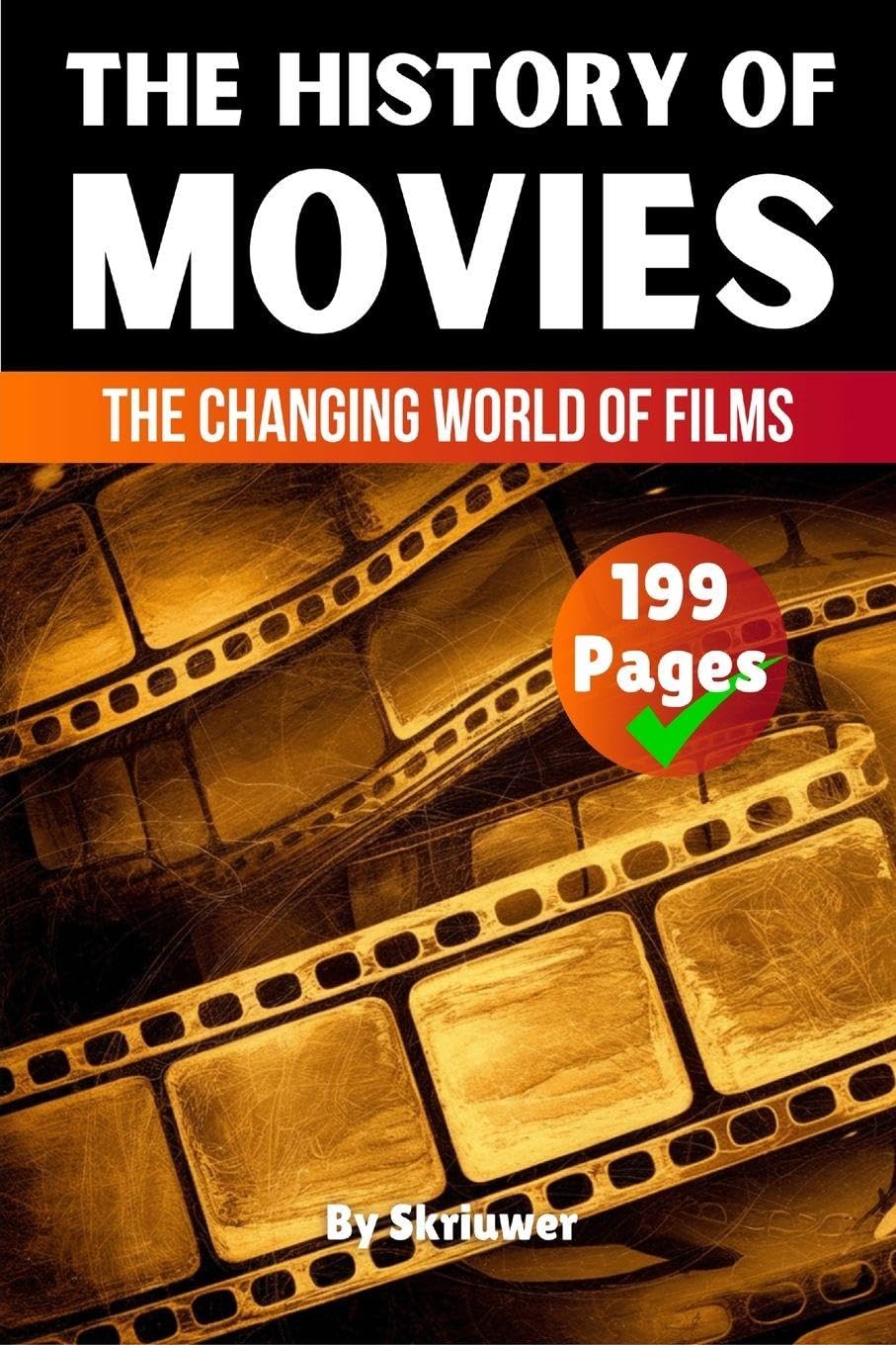 The History of Movies: The Changing World of Films (History Books)