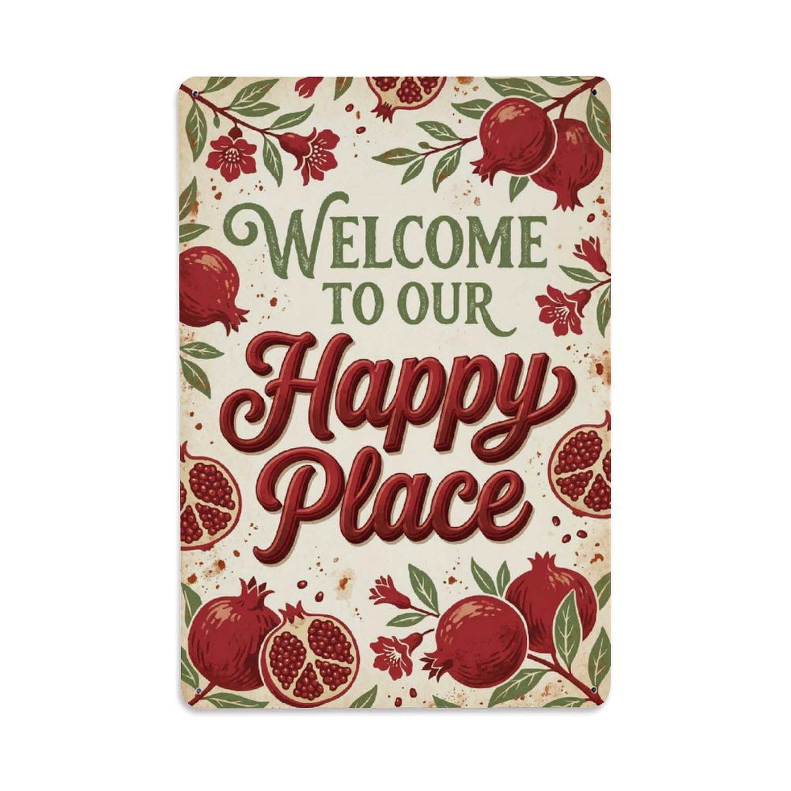 Welcome To Our Happy Place Pomegranate Garden Metal Tin Sign Plaque Wall Decor for Cafe, Club Bar, Office, Home Garden Metal Poster 8x12Inch