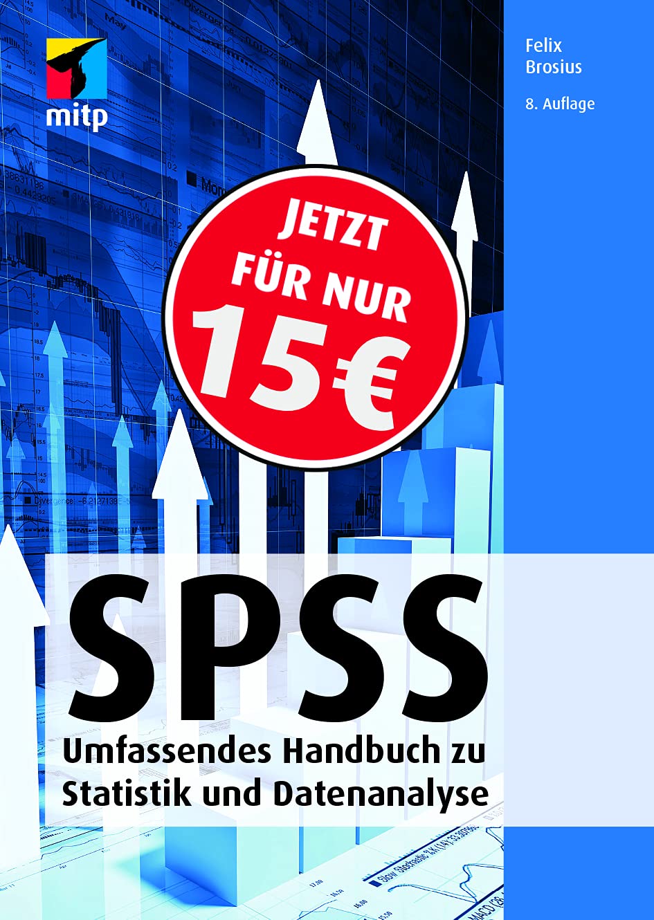 SPSS: Umfassendes Handbuch zu Statistik und Datenanalyse; von Version 22-25 (mitp Professional)