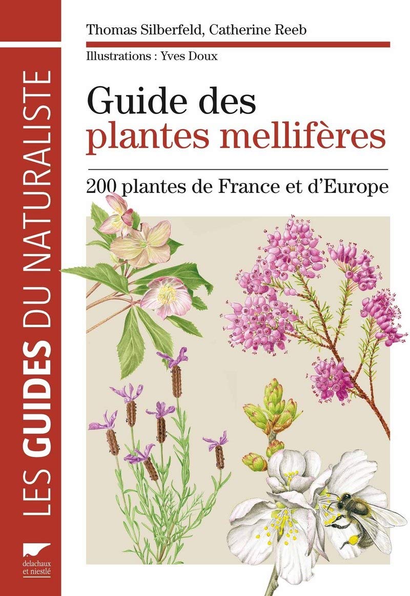 Guide des plantes mellifères: 200 plantes de France et d'Europe (Les ...