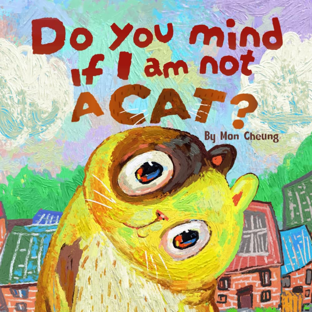 Do you mind if I am not a cat ?