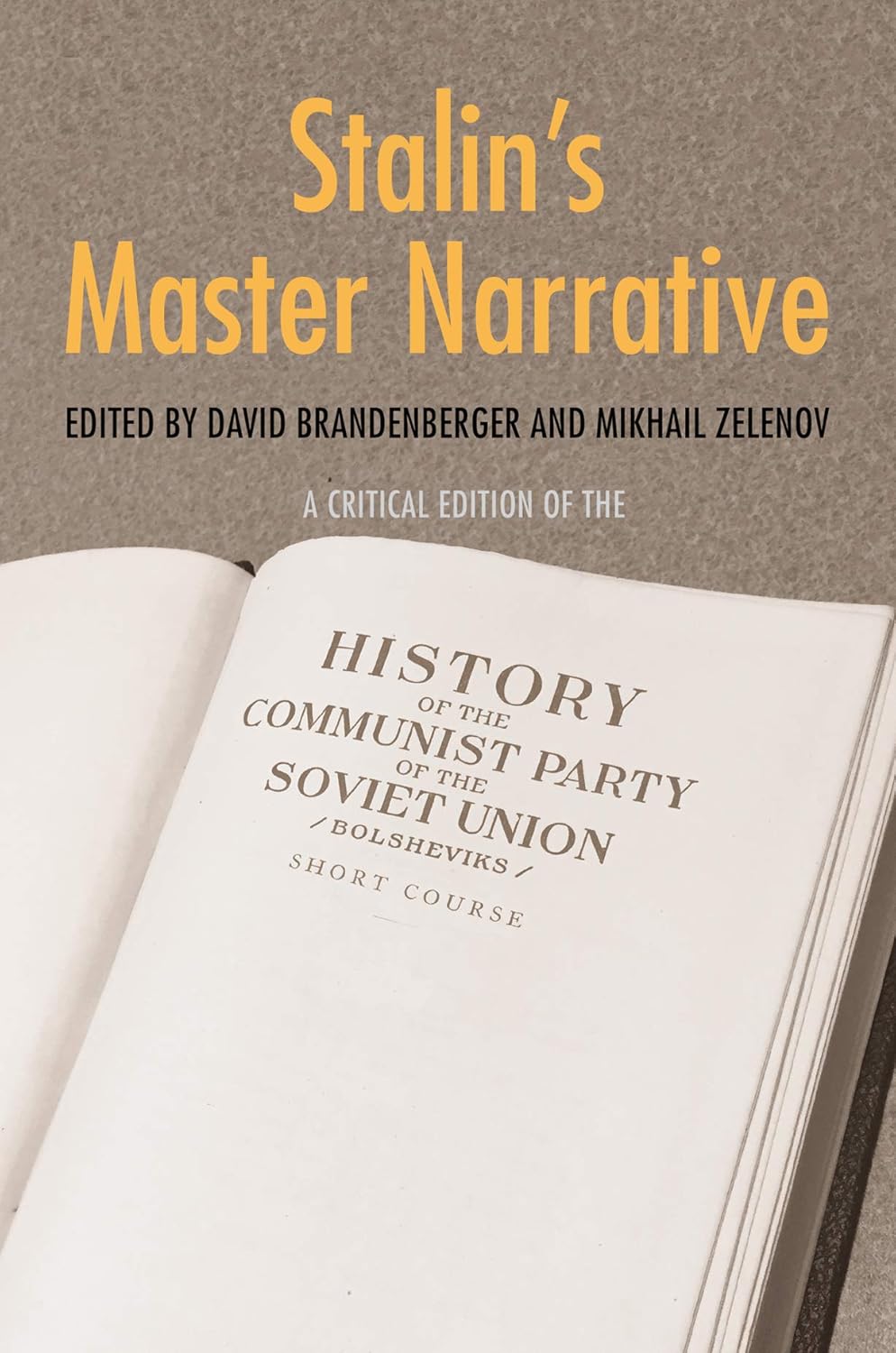 Stalin's Master Narrative: A Critical Edition of the History of the Communist Party of the Soviet Union (Bolsheviks), Short Course (Annals of Communism Series)      Kindle Edition