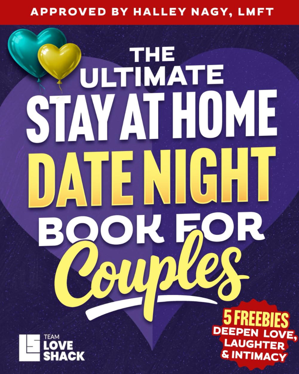 The Ultimate Stay At Home Date Night for Couples: Creative and Romantic Stay-at-Home Ideas for Couples to Connect, Laugh, and Grow Closer Together (Team Love Shack)      Paperback – August 15, 2025