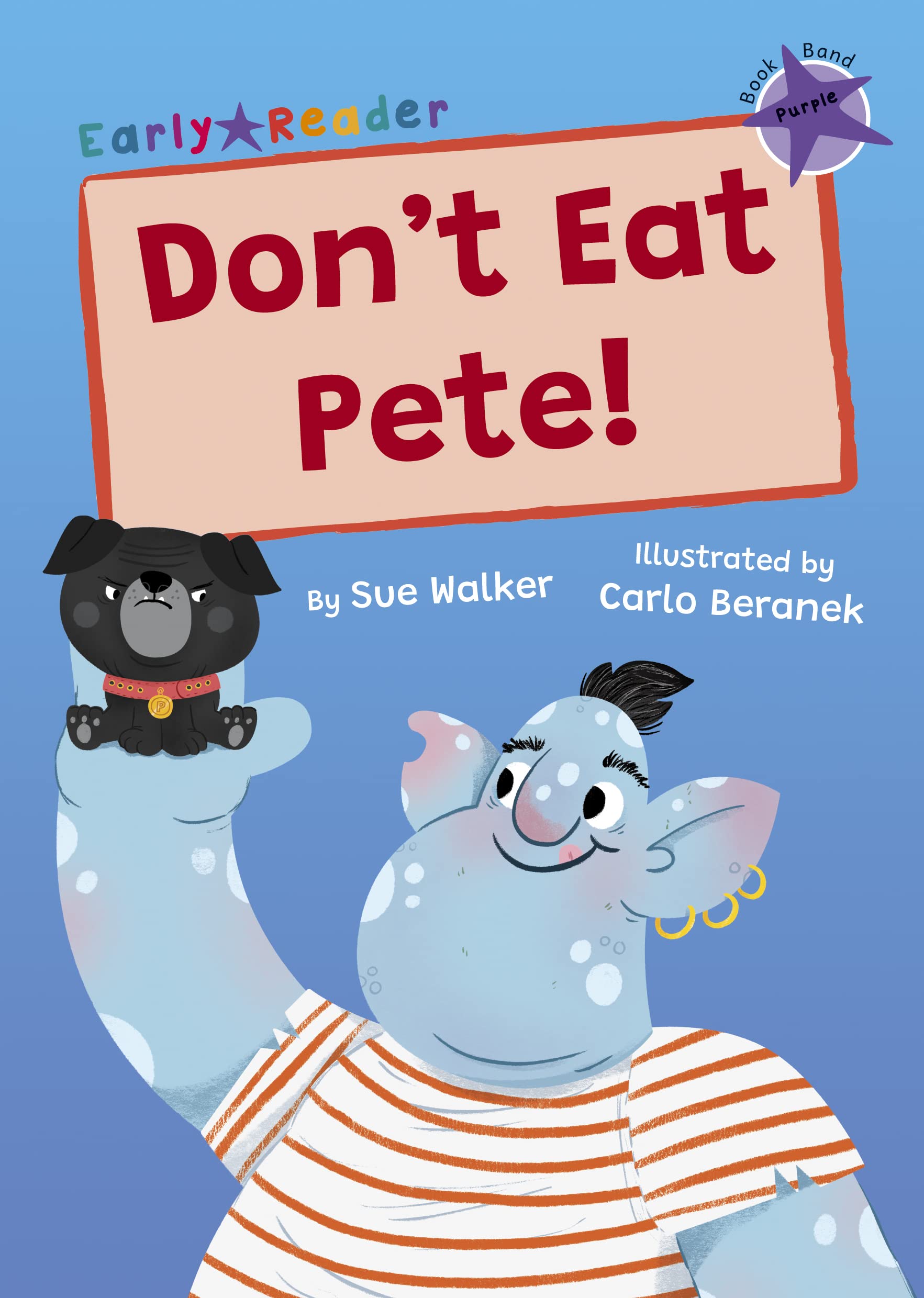 Don't Eat Pete!: (Purple Early Reader) (Maverick Early Readers)