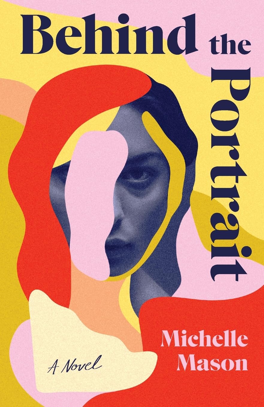 Behind the Portrait: A Novel