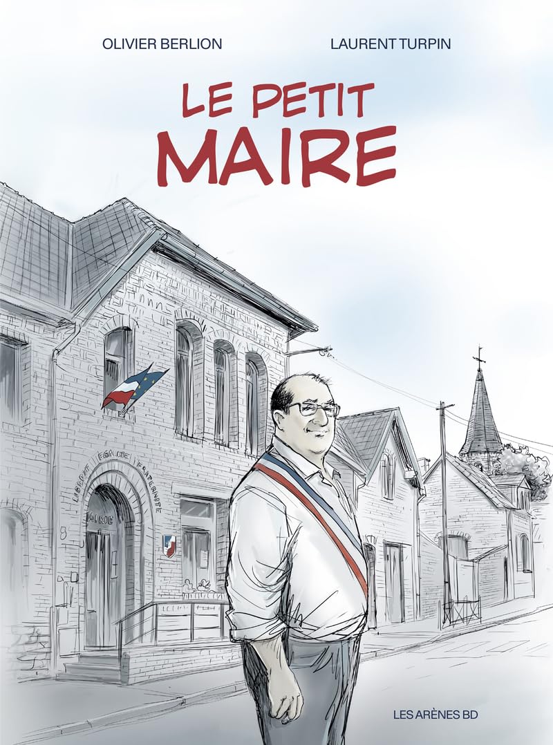 Le Petit maire - Laurent Turpin - Les Arenes Eds - cartonné - Bande dessinée