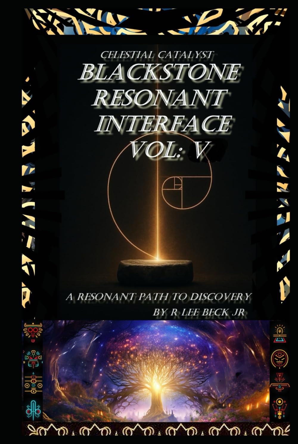 Celestial Catalyst: Blackstone Resonant Interface Vol V