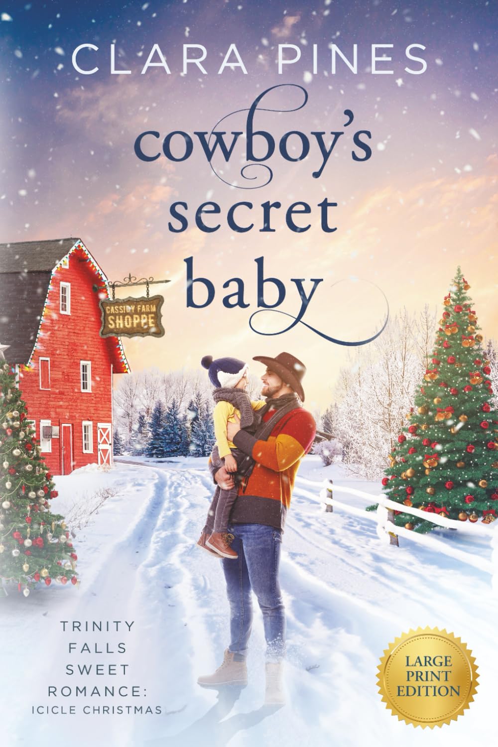 Cowboy's Secret Baby: Trinity Falls Sweet Romance - Icicle Christmas - Book 1 (Clara Pines Large Print Sweet Romance)