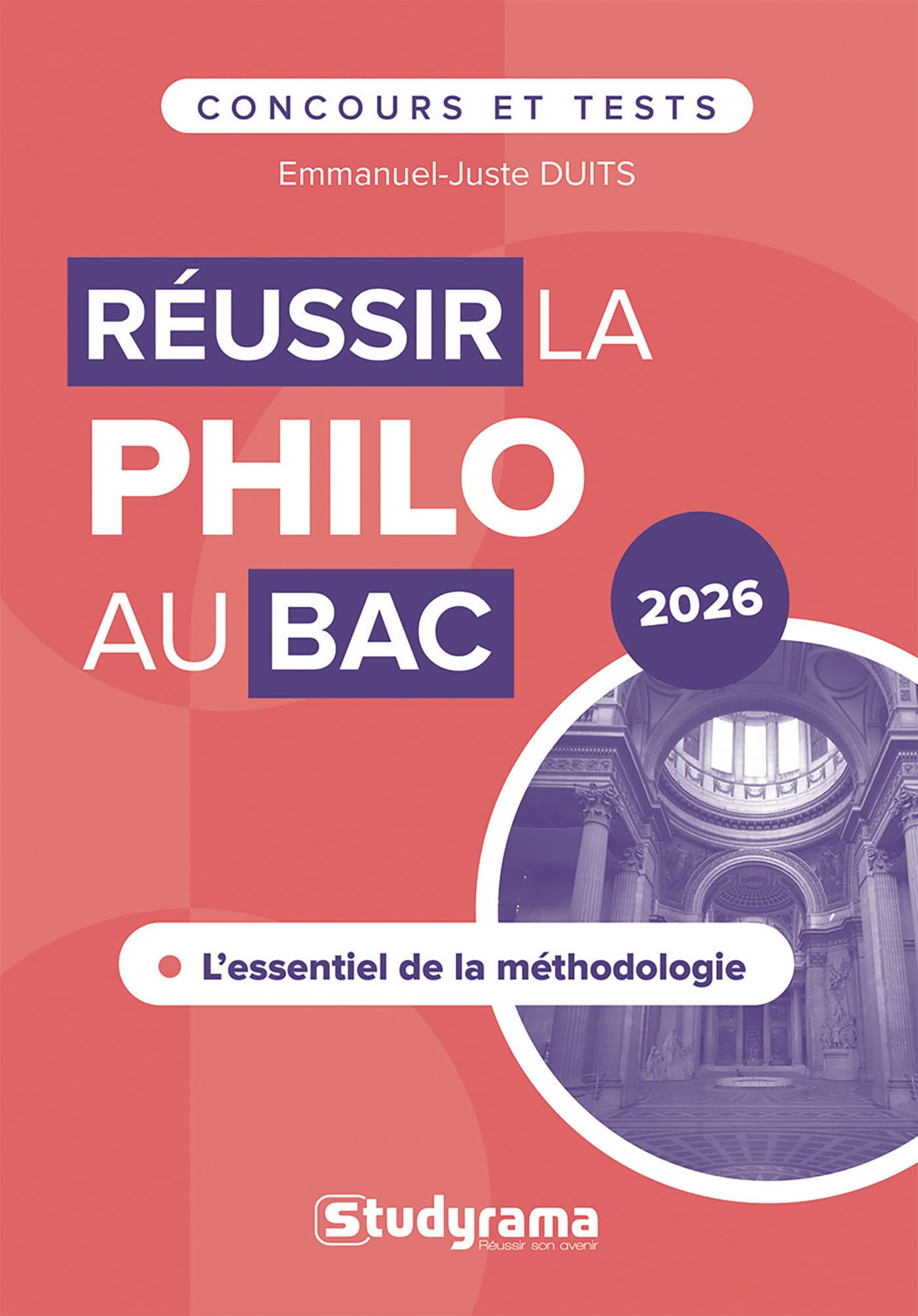 Réussir la philo au bac: L'essentiel de la méthodologie, Bac 2026