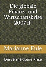 Die globale Finanz- und Wirtschaftskrise 2007 ff.:
